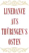 ￼
LINEDANCE AUS
THÜRINGEN‘s OSTEN
￼